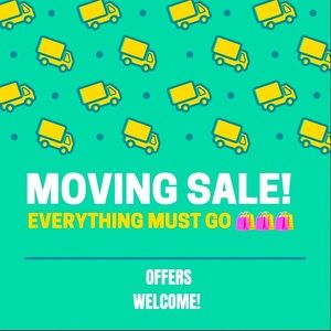Moving Sale . . . offers welcome!
